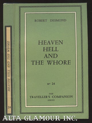 Item #104940 HEAVEN, HELL AND THE WHORE. Robert Desmond, Robert Desmond Thompson