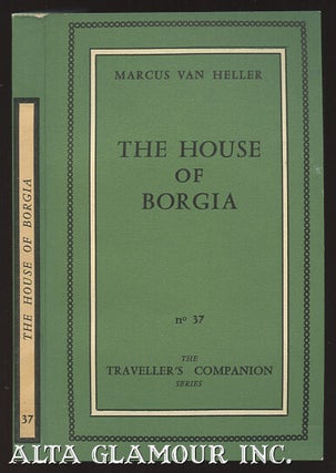 Item #104942 THE HOUSE OF BORGIA. Marcus Van Heller, John Stevenson