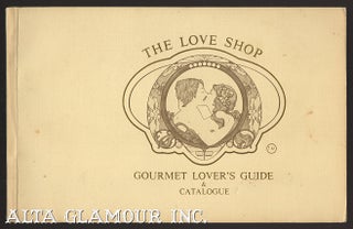 Item #105142 GOURMET LOVER'S GUIDE & CATALOGUE. The Love Shop