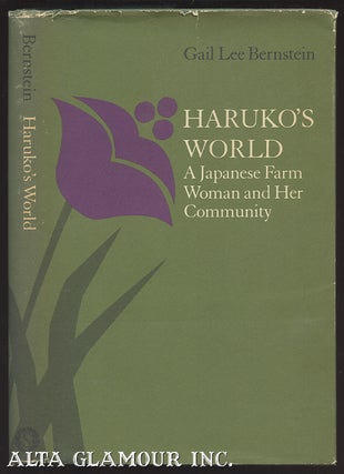 Item #105477 HARUKO'S WORLD: A Japanese Farm Woman And Her Community. Gail Lee Bernstein