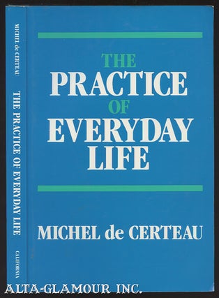Item #106313 THE PRACTICE OF EVERYDAY LIFE. Michel de Certeau