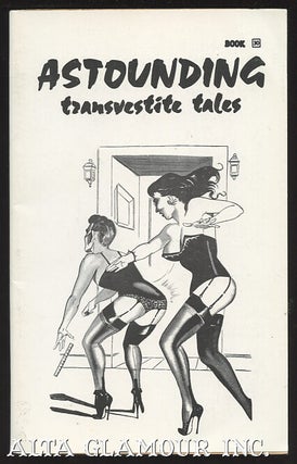 Item #107281 ASTOUNDING TRANSVESTITE TALES