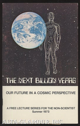 Item #108162 THE NEXT BILLION YEARS: Our Future In A Cosmic Perspective