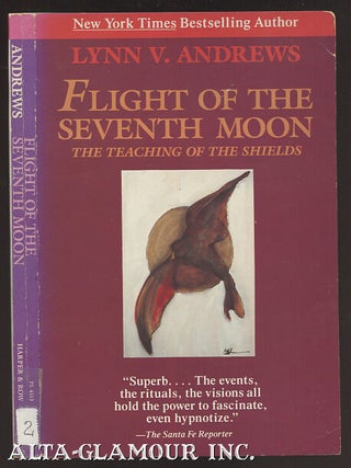 Item #108506 FLIGHT OF THE SEVENTH MOON: The Teaching Of The Shields. Lynn V. Andrews