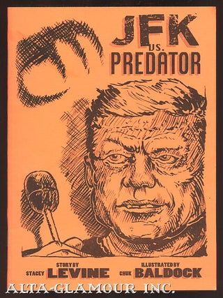 Item #108659 JFK VS. PREDATOR. Stacey Levine, Chuk Baldock