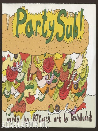 Item #108737 PARTY SUB. RJ Casey, Kevin Budnik, text, art by