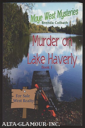 Item #109043 MURDER ON LAKE HAVERLY: Maye West Mysteries. Brenda Colbath