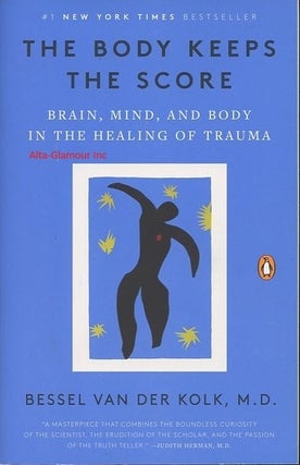 Item #109561 THE BODY KEEPS THE SCORE: BRAIN, MIND, AND BODY IN THE HEALING OF TRAUMA. Bessel van...