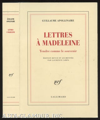 Item #109572 LETTRES A MADELEINE; Tendre comme le souvenir. Guillaume Apollinaire