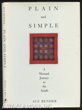 Item #109585 PLAIN AND SIMPLE: A Woman's Journey To The Amish. Sue Bender