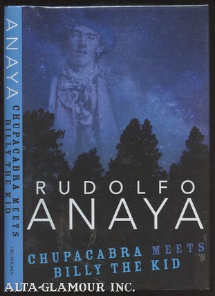Item #109591 CHUPACABRA MEETS BILLY THE KID. Rudolfo Anaya