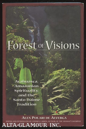 Item #109597 FOREST OF VISIONS: Ayahuasca, Amazonian Spirituality, And The Santo Daime Tradition....