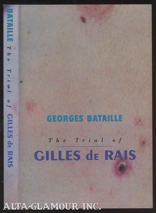 Item #109627 THE TRIAL OF GILLES DE RAIS. Georges Bataille