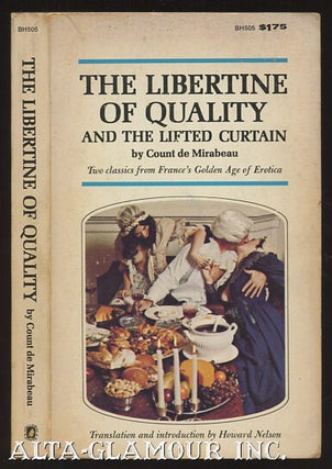 Item #109646 THE LIBERTINE OF QUALITY And THE LIFTED CURTAIN. Michael Millot, Jean L'Ange