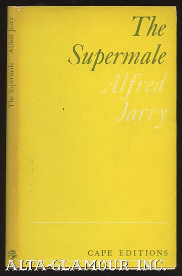 SUPERMALE: A Modern Novel. Cape Editions 19 | Alfred Jarry