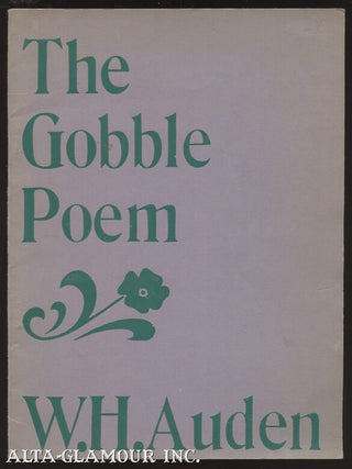 THE GOBBLE POEM Snatched From The Notebooks Of W. H. Auden & Now Believed To Be In The Morgan. W. H Auden.