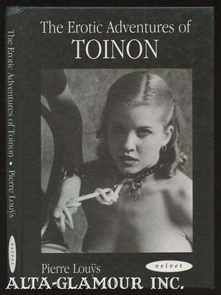 Item #109812 THE EROTIC ADVENTURES OF TOINON. Pierre Louys, John Phillips