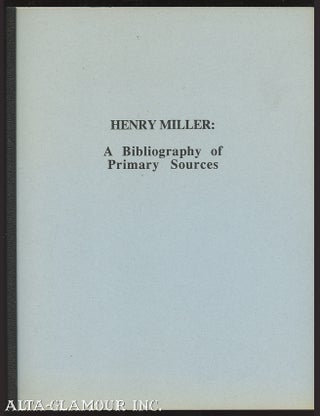 Item #109816 HENRY MILLER: A Bibliography Of Primary Sources. Roger Jackson
