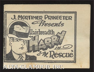 Item #109909 J. MORTIMER PRIKETEER PRESENTS HAIRBREADTH HARRY IN THE RESCUE