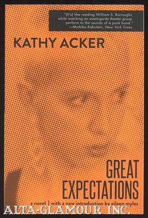 Item #109940 GREAT EXPECTATIONS: A Novel. Kathy Acker