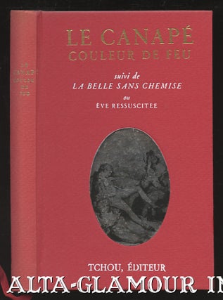 Item #110102 LE CANAPE COULEUR DE FEU; Histoire galante…Suivie de La Belle sans chemise, ou Eve...