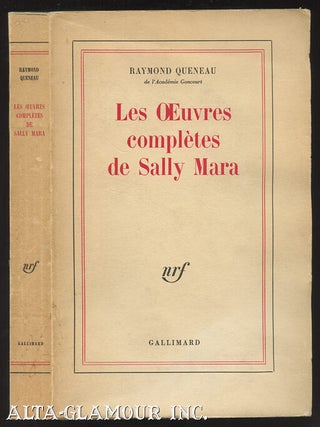 Item #110262 LES OEUVRES COMPLETES DE SALLY MARA. Raymond Queneau