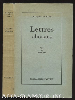 Item #110514 LETTRES CHOISIES. Donatien-Alphonse-Francois Sade, Marquis de