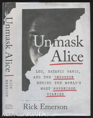 Item #110717 UNMASK ALICE: LSD, Satanic Panic, and the Imposter Behind the World's Most Notorious...