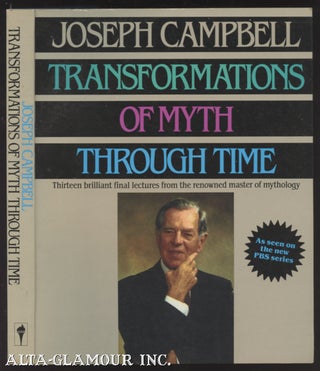 Item #110724 TRANSFORMATIONS OF MYTH THROUGH TIME. Joseph Campbell