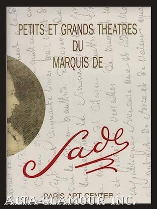 Item #111467 PETITS ET GRANDS THEATRES DU MARQUIS DE SADE. Annie Le Brun