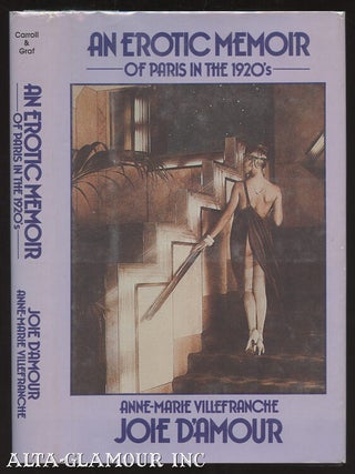 Item #111711 JOIE D'AMOUR: An Erotic Memoir of Paris In The 1920s. Anne-Marie Villefranche