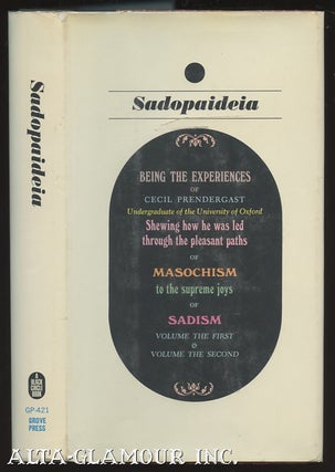 Item #111811 SADOPAIDEIA; Being the Experiences of Cecil Prendergast / Undergraduate of the...