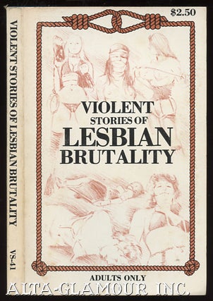 Item #111989 VIOLENT STORIES OF LESBIAN BRUTALITY