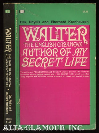 Item #112349 WALTER: THE ENGLISH CASANOVA; A Presentation of His Unique Memoirs, "My Secret Life"...