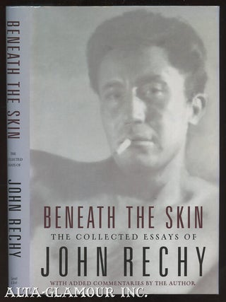 Item #112991 BENEATH THE SKIN: The Collected Essays. John Rechy