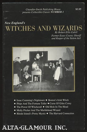 Item #113207 NEW ENGLAND'S WITCHES AND WIZARDS. Robert Ellis Cahill