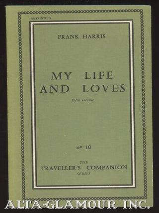 Item #113333 MY LIFE AND LOVES. Fifth Volume. Frank Harris, Alexander Trocchi