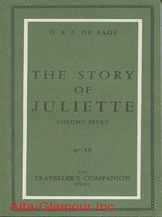 Item #113383 THE STORY OF JULIETTE; or Vice Amply Rewarded. Volume Seven. D. A. F. Sade, Marquis de