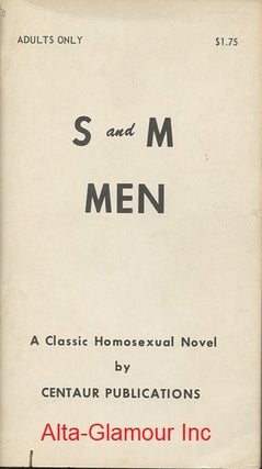 Item #113462 S & M MEN; A Classic Homosexual Novel