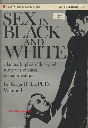 Item #114275 SEX IN BLACK AND WHITE; a factually photo illustrated study of the black sexual...