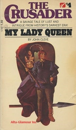 Item #114313 THE CRUSADER; Book IV: My Lady Queen. John Cleve, Andrew J. Offutt