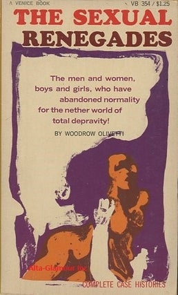 Item #114402 THE SEXUAL RENEGADES. Woodrow Olivetti