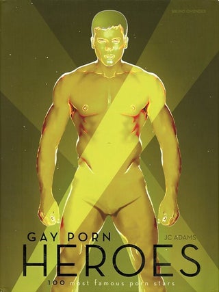 GAY PORN HEROES; Gay Porn Heroes 100 Most Famous Porn Stars by Adams, J. C