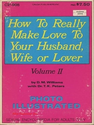 Item #115592 HOW TO REALLY MAKE LOVE TO YOUR HUSBAND, WIFE, OR LOVER. Robin Elgin, Dr. T. K. Peters