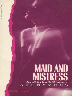 Item #115715 MAID AND MISTRESS; An erotic tale from the Victorian era. Anonymous