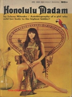 Item #115735 HONOLULU MADAM; Autobiography of a girl who sold her body to the highest bidder....