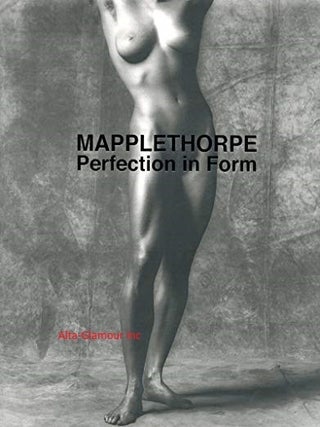 Item #115774 MAPPLETHORPE: Perfection in Form. Bruno Cora, Jonathan Nelson, Richard D. Marshall,...