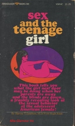 Item #115799 SEX AND THE TEENAGE GIRL. Harvey T. Leathem, M. D / Hugh Jones