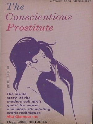 Item #116060 THE CONSCIENTIOUS PROSTITUTE. Sean Greene