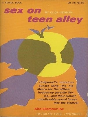 Item #116061 SEX ON TEEN ALLEY. Eliot Newman